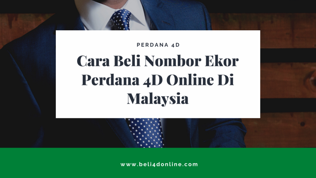 Cara Beli Nombor Ekor Perdana 4D Online Di Malaysia